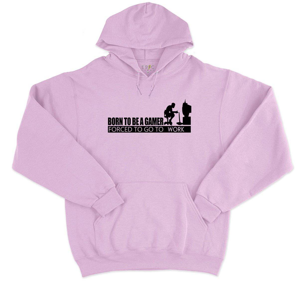 Epic Label Sweat à capuche Born To Be A Gamer Forced To Go To Work Sweat à Capuche Pour Homme