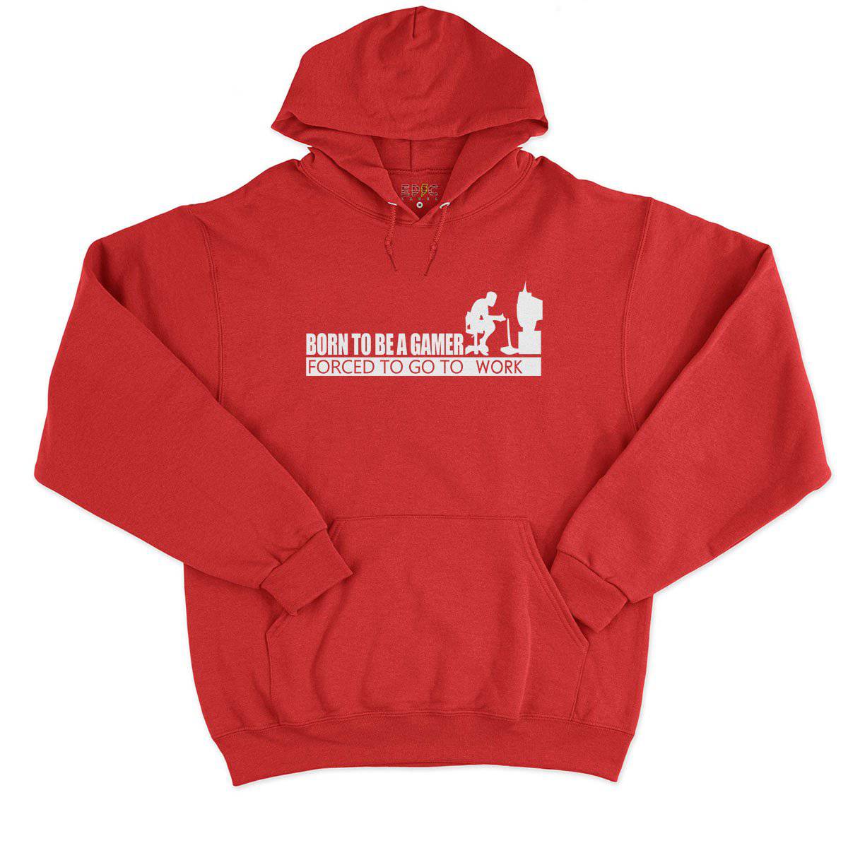 Epic Label Sweat à capuche Born To Be A Gamer Forced To Go To Work Sweat à Capuche Pour Homme