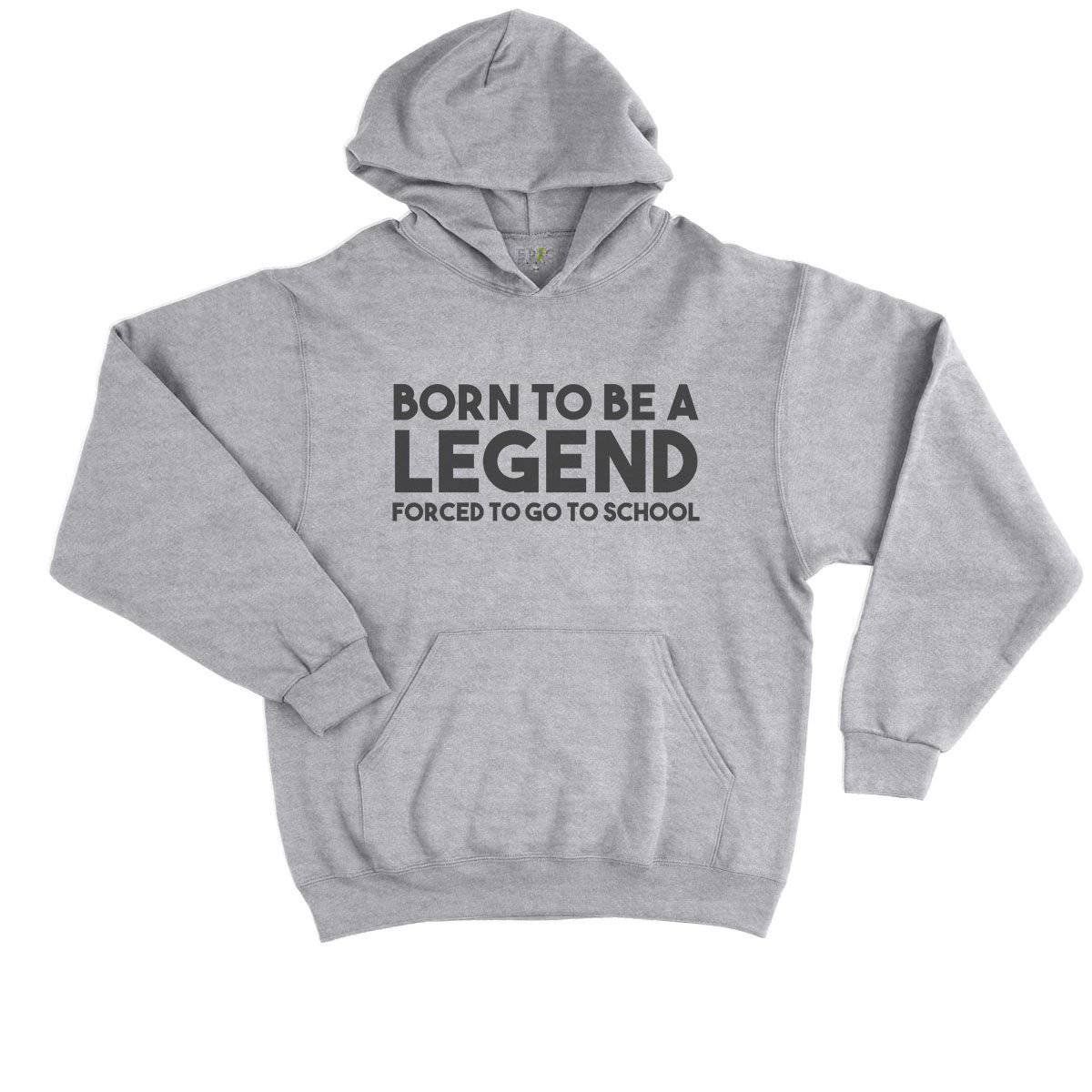 Epic Label Sweat à capuche Born To Be A Legend Forced To Go To School Vintage Sweat à Capuche Enfant
