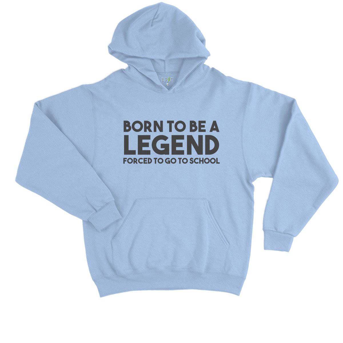 Epic Label Sweat à capuche Born To Be A Legend Forced To Go To School Vintage Sweat à Capuche Enfant