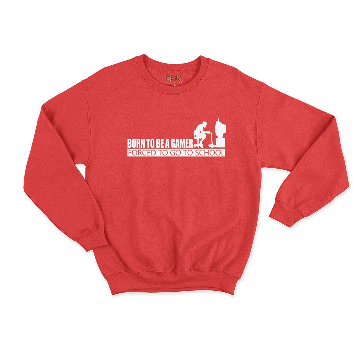 Epic Label Sweatshirt Born To Be A Gamer Forced To Go To School Sweat Enfant