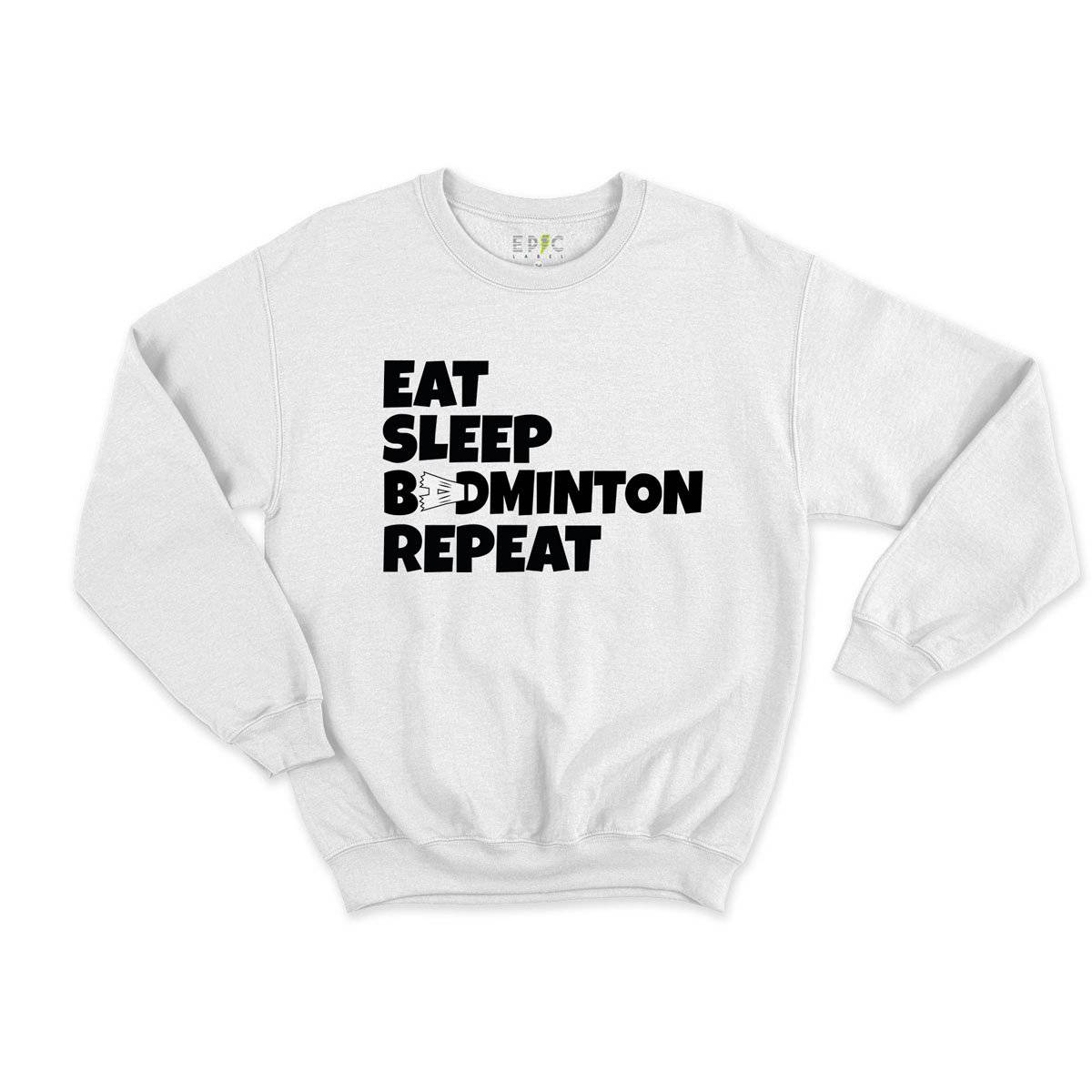 Epic Label Sweatshirt Eat Sleep Badminton Repeat Sweat Enfant