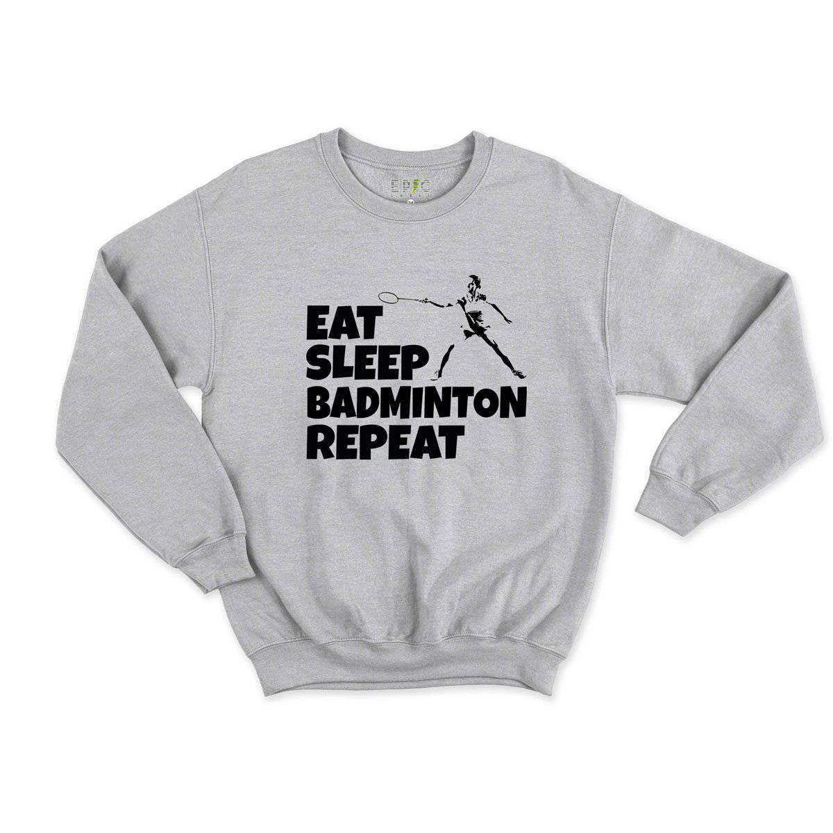 Epic Label Sweatshirt Eat Sleep Badminton Repeat Sweat Enfant