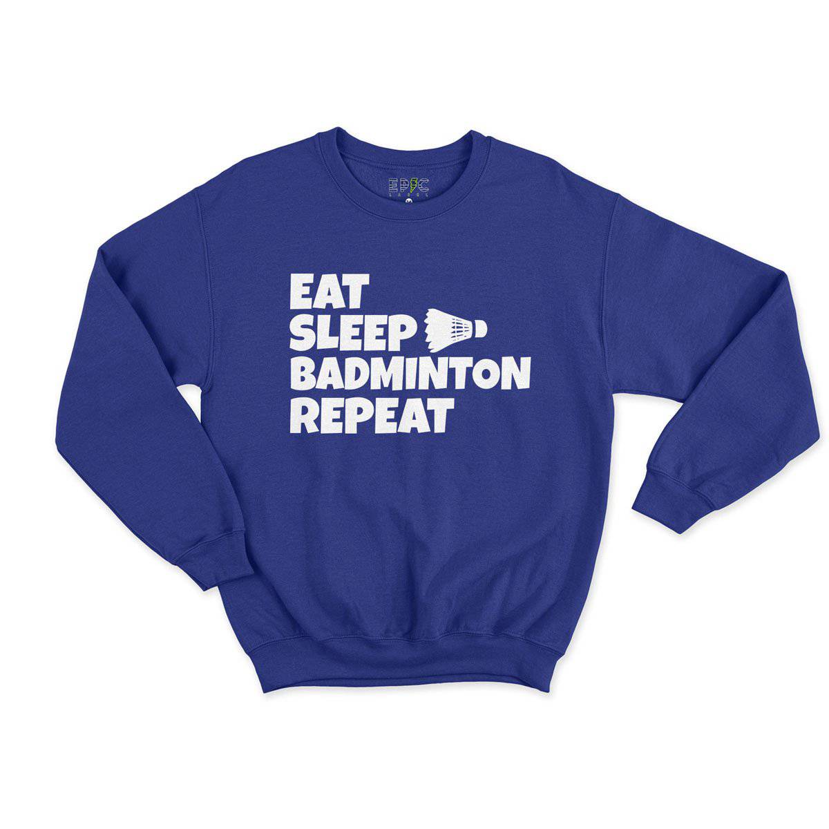 Epic Label Sweatshirt Eat Sleep Badminton Repeat Sweat Enfant