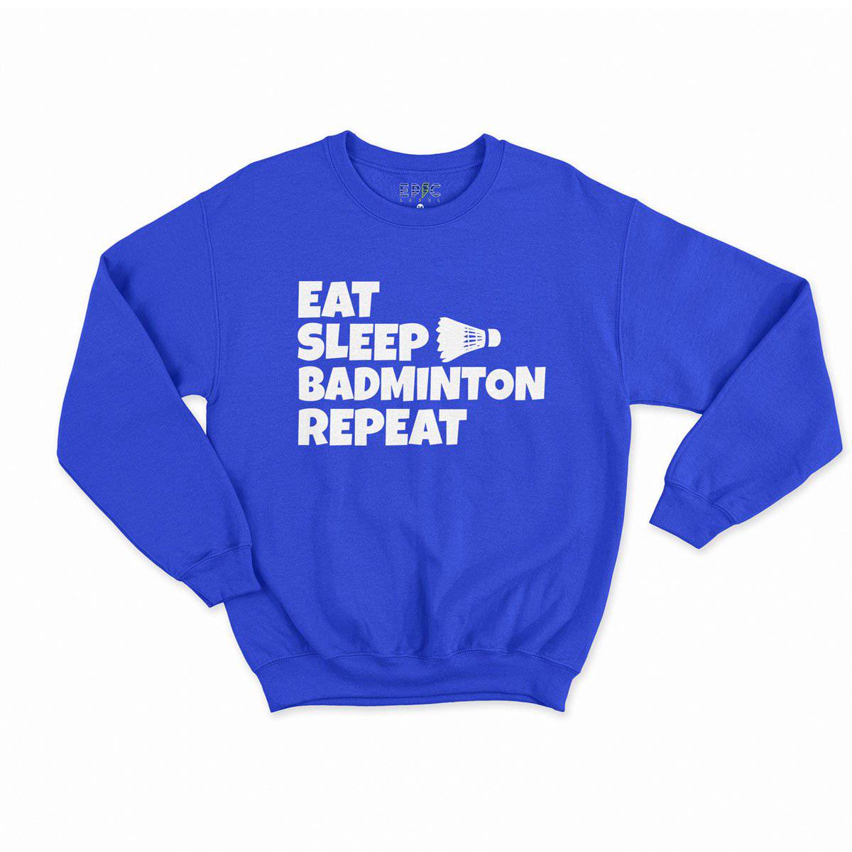 Epic Label Sweatshirt Eat Sleep Badminton Repeat Sweat Enfant