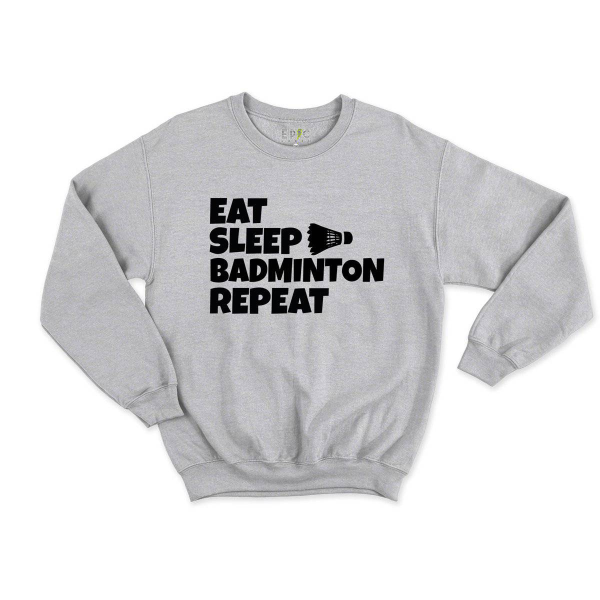 Epic Label Sweatshirt Eat Sleep Badminton Repeat Sweat Enfant