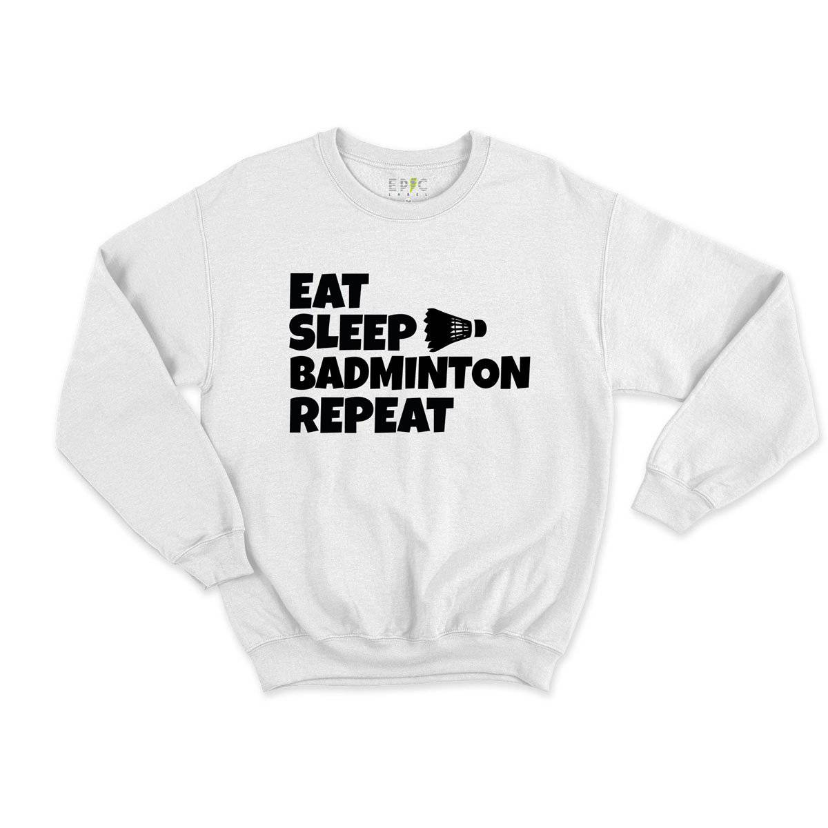 Epic Label Sweatshirt Eat Sleep Badminton Repeat Sweat Enfant