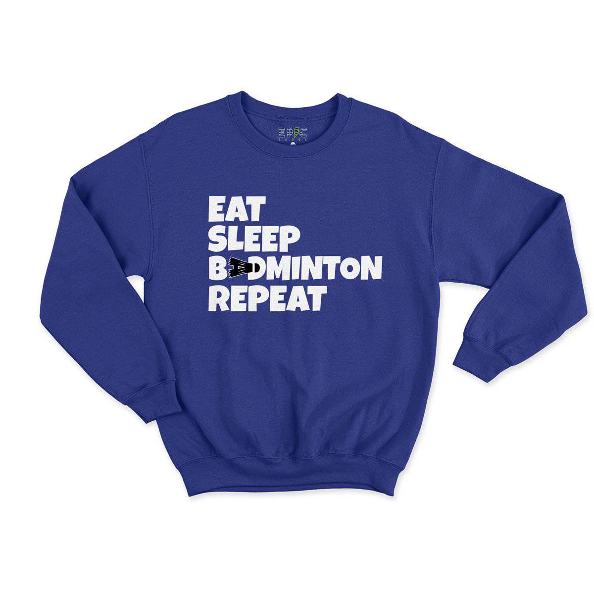 Epic Label Sweatshirt Eat Sleep Badminton Repeat Sweat Enfant