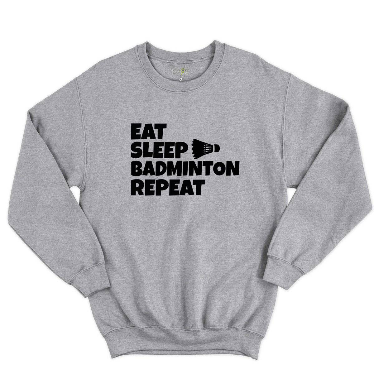 Epic Label Sweatshirt Eat Sleep Badminton Repeat Sweat-shirt Pour Homme