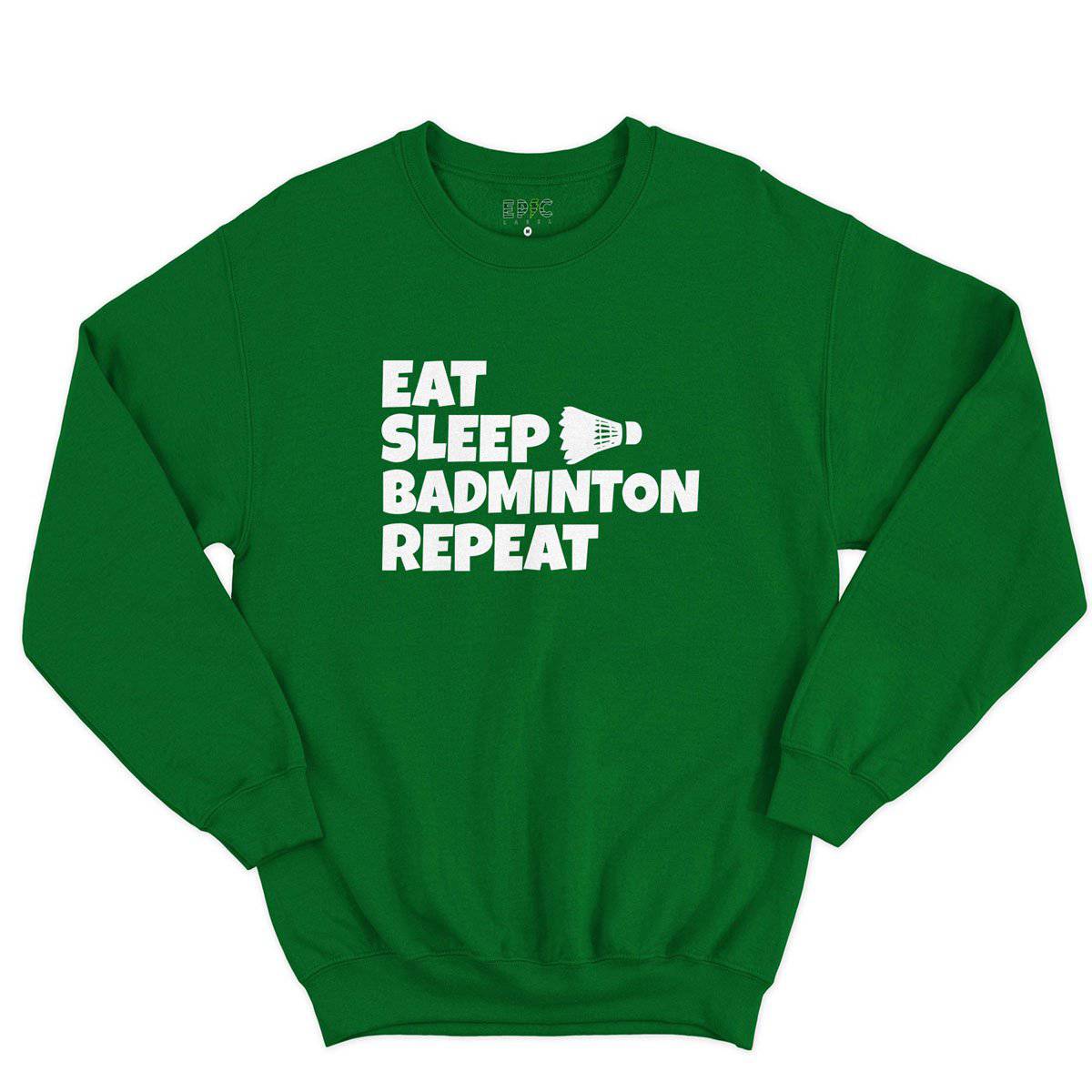 Epic Label Sweatshirt Eat Sleep Badminton Repeat Sweat-shirt Pour Homme