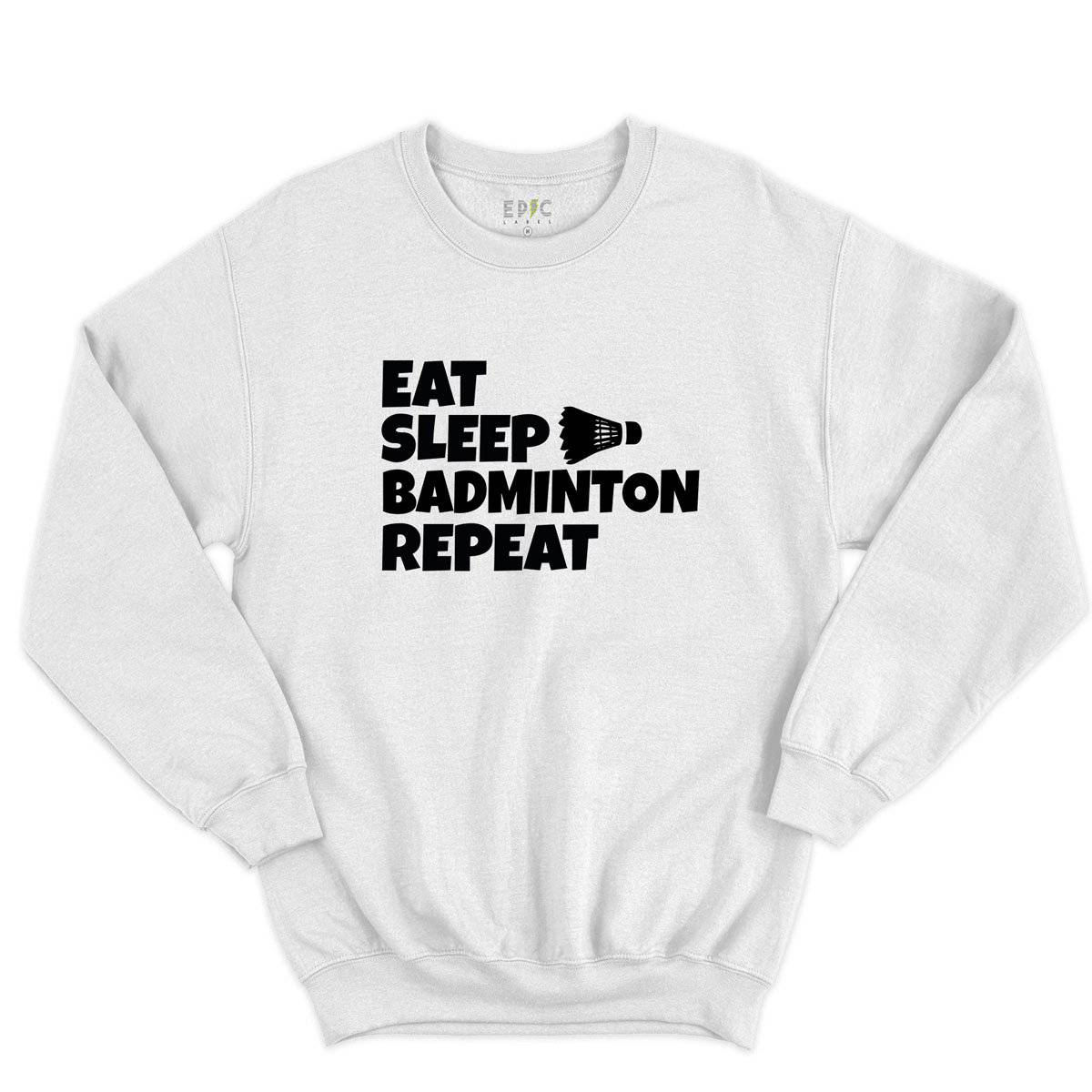 Epic Label Sweatshirt Eat Sleep Badminton Repeat Sweat-shirt Pour Homme