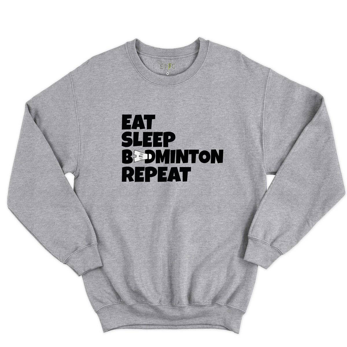 Epic Label Sweatshirt Eat Sleep Badminton Repeat Sweat-shirt Pour Homme