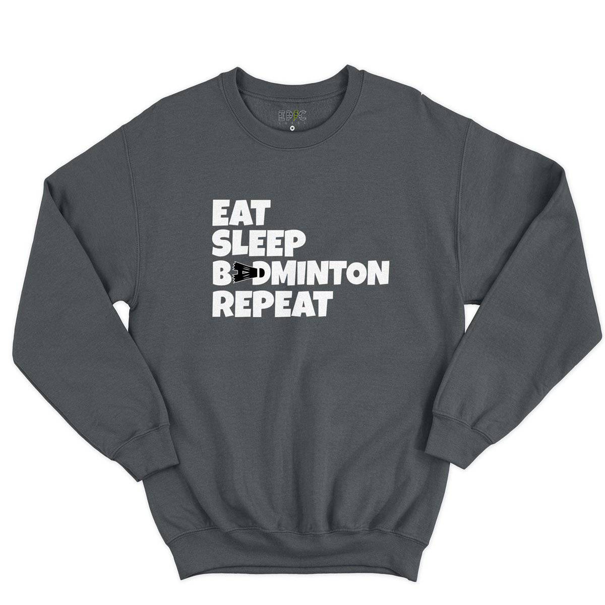 Epic Label Sweatshirt Eat Sleep Badminton Repeat Sweat-shirt Pour Homme