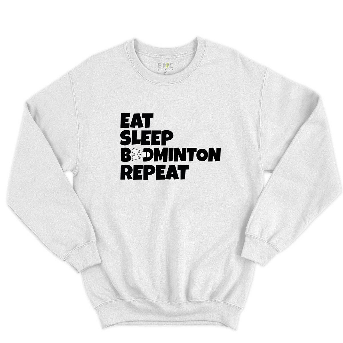 Epic Label Sweatshirt Eat Sleep Badminton Repeat Sweat-shirt Pour Homme