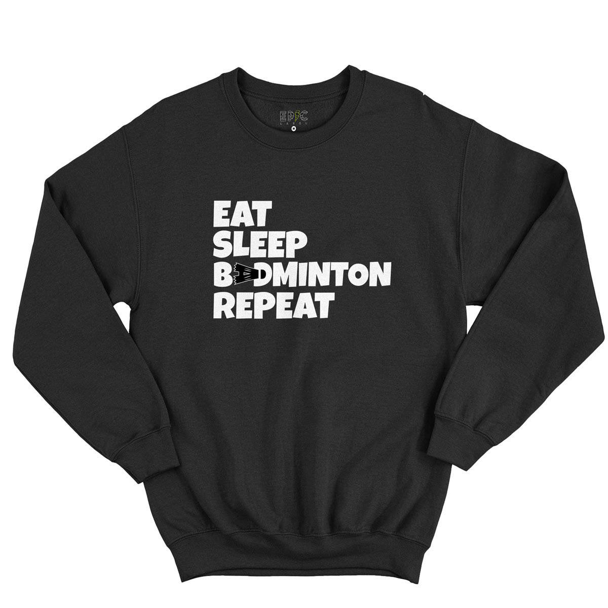 Epic Label Sweatshirt Eat Sleep Badminton Repeat Sweat-shirt Pour Homme