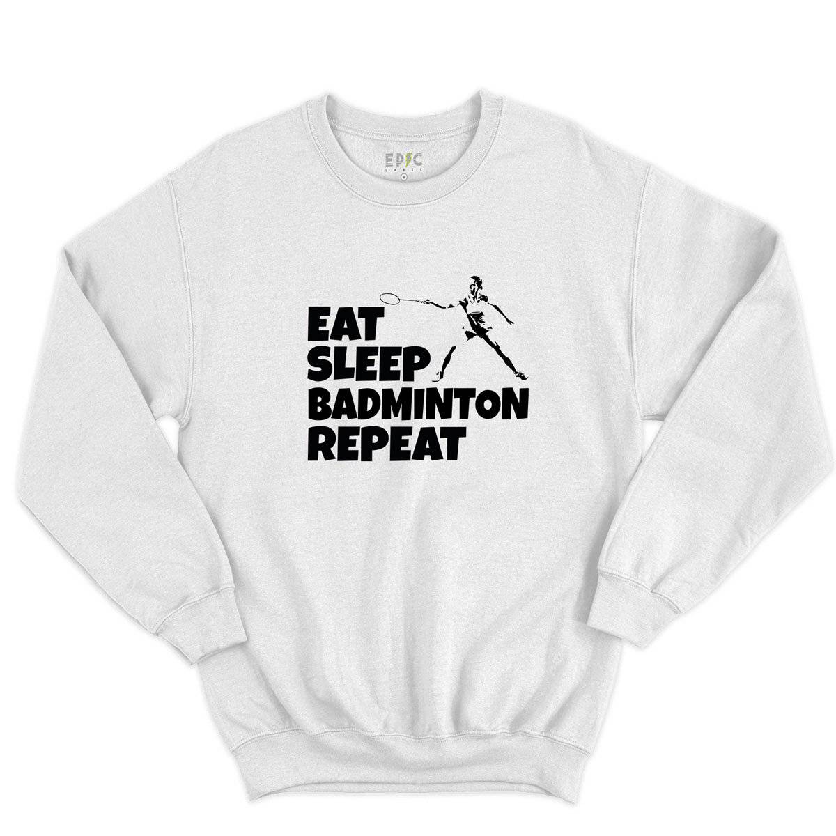 Epic Label Sweatshirt Eat Sleep Badminton Repeat Sweat-shirt Pour Homme