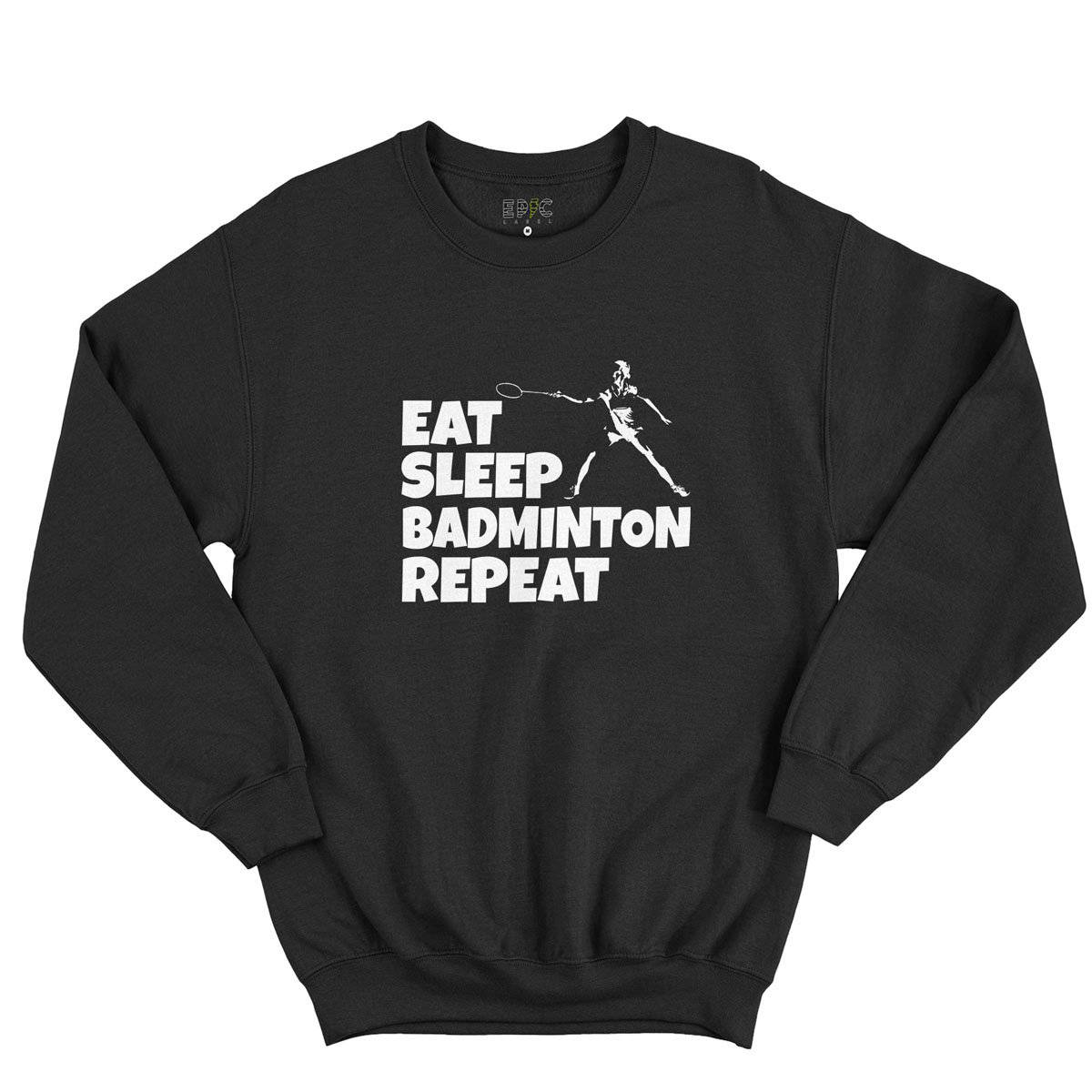 Epic Label Sweatshirt Eat Sleep Badminton Repeat Sweat-shirt Pour Homme