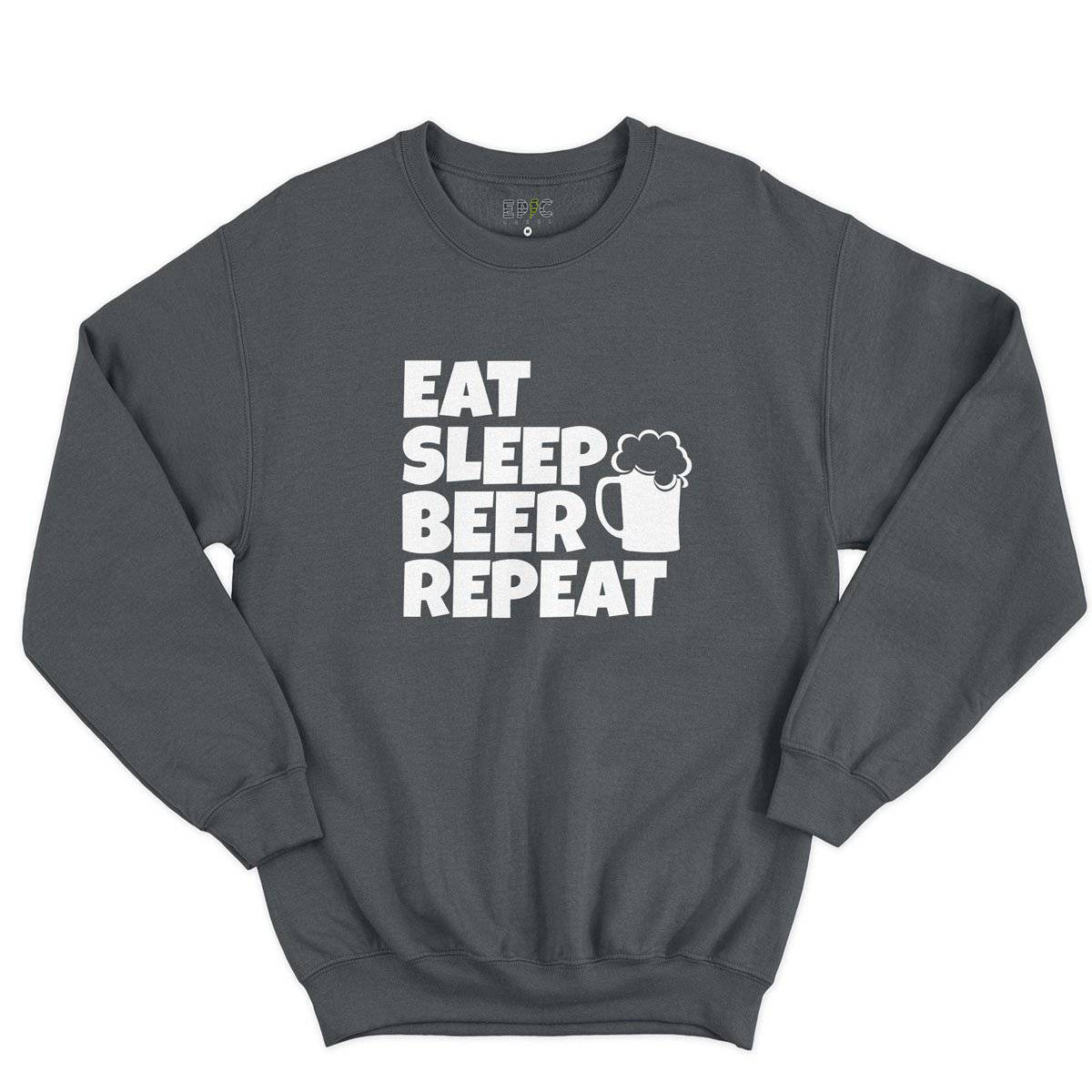 Epic Label Sweatshirt Eat Sleep Beer Repeat Sweat-shirt Pour Homme