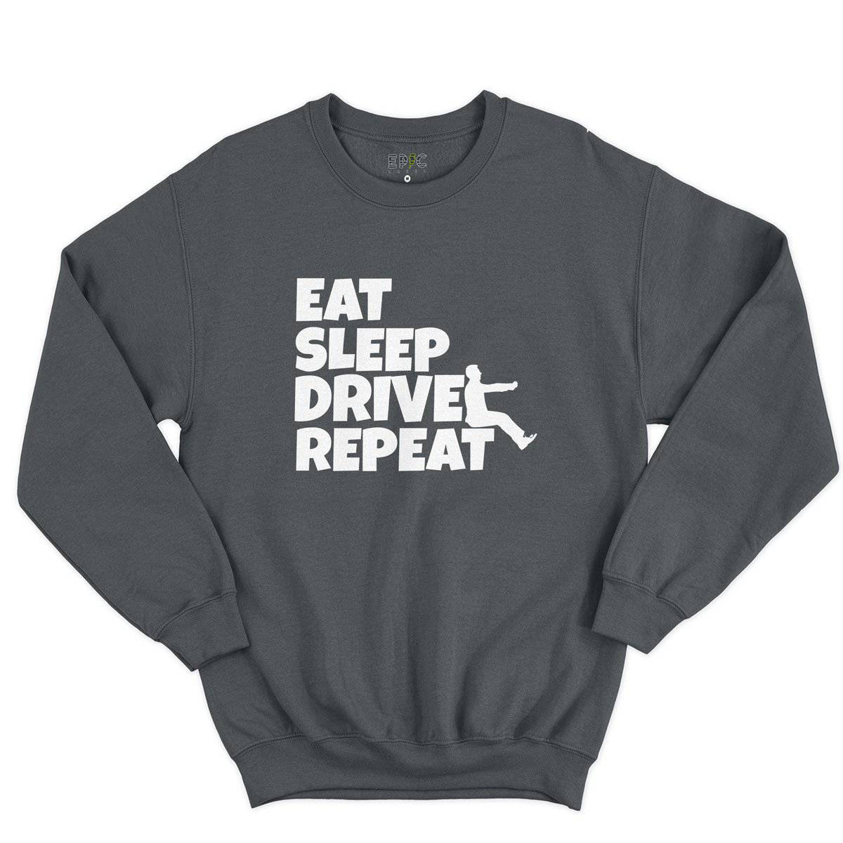 Epic Label Sweatshirt Eat Sleep Drive Repeat Sweat-shirt Pour Homme