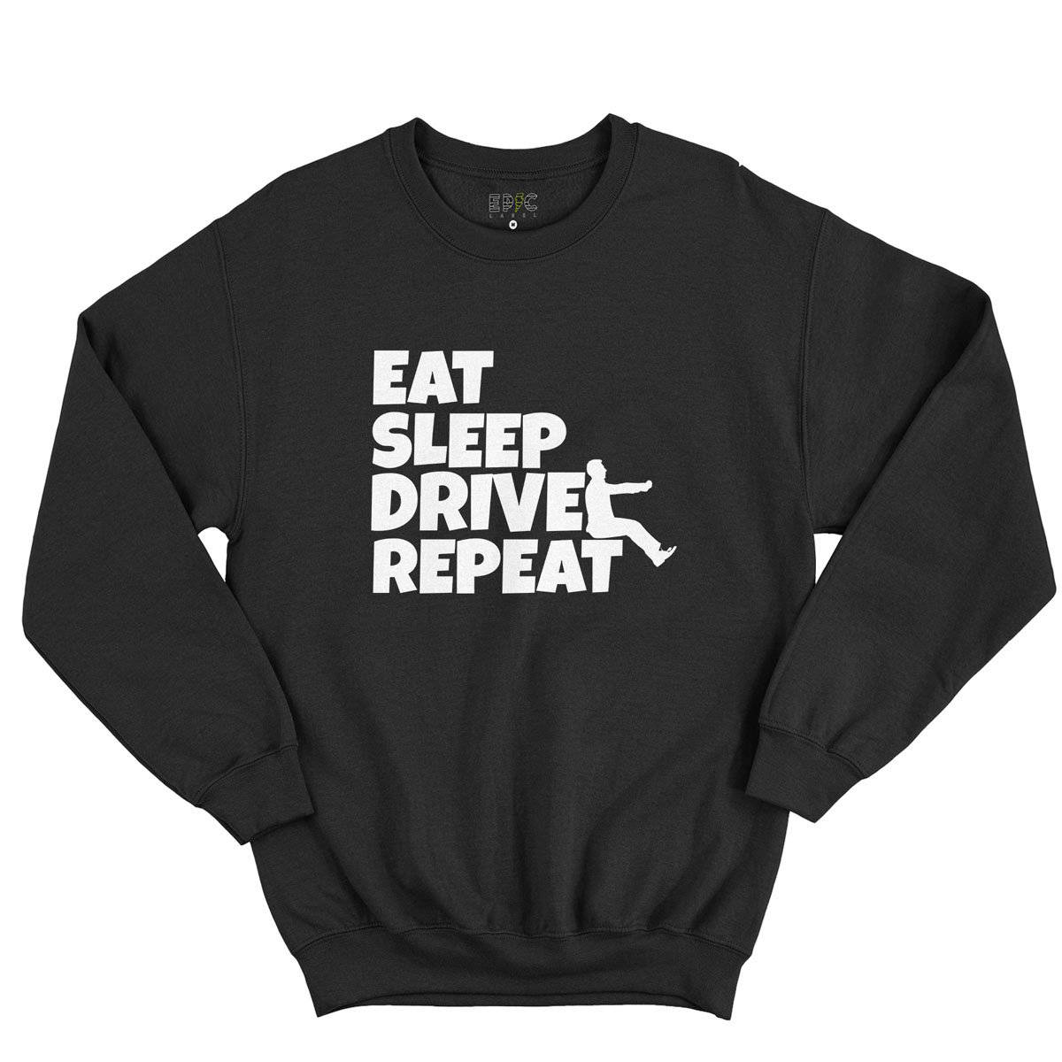 Epic Label Sweatshirt Eat Sleep Drive Repeat Sweat-shirt Pour Homme