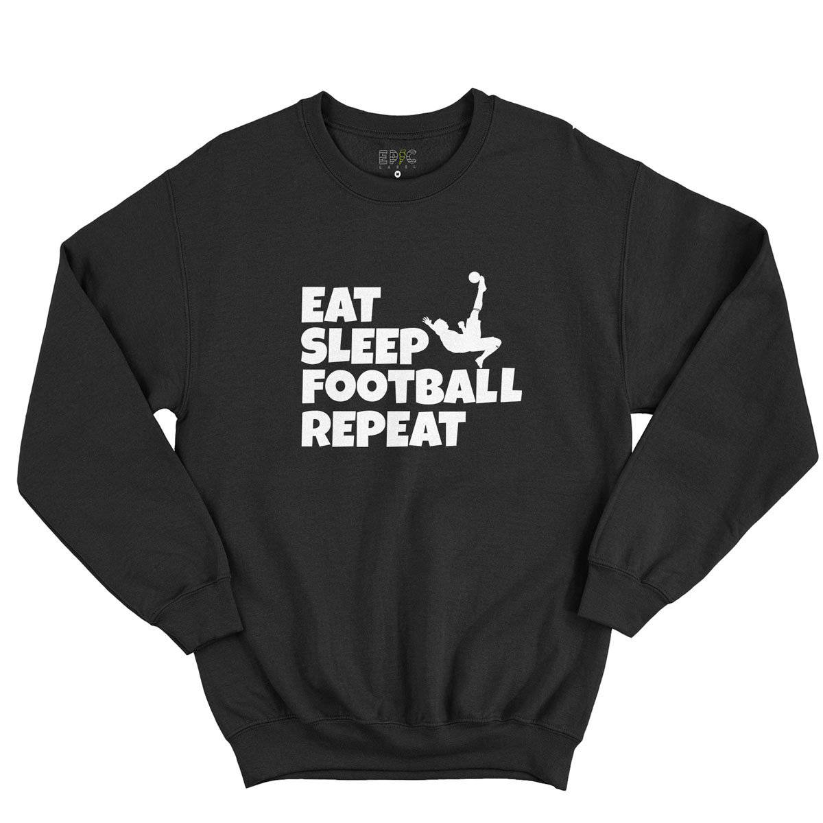 Epic Label Sweatshirt Eat Sleep Football Repeat Sweat-shirt Pour Homme