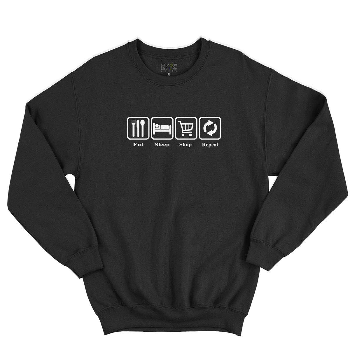 Epic Label Sweatshirt Eat Sleep Shop Repeat Sweat-shirt Pour Homme