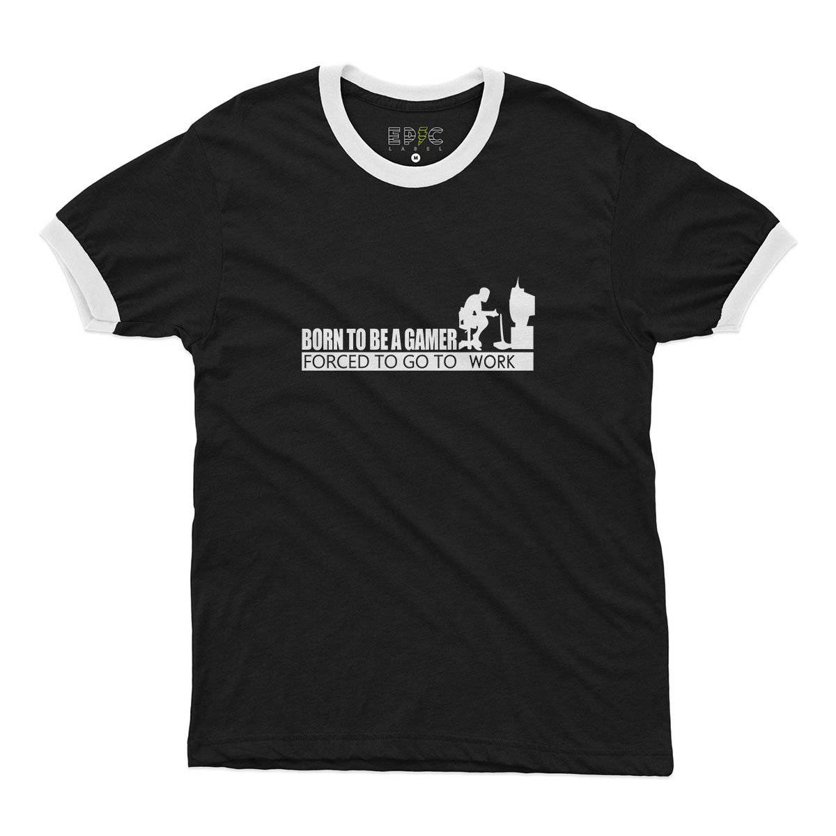 Epic Label Tshirt Born To Be A Gamer Forced To Go To Work Ringer T-Shirt Pour Homme