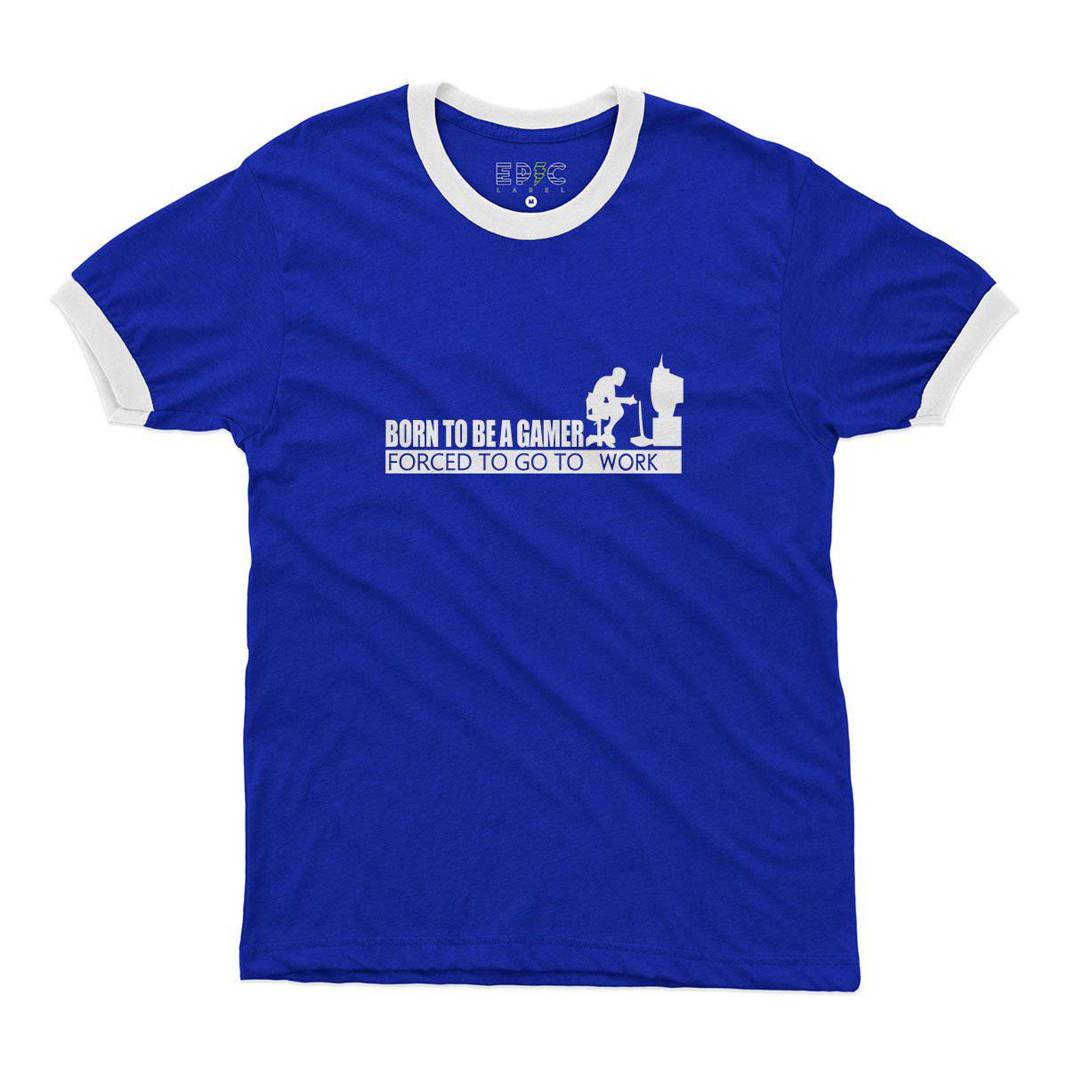 Epic Label Tshirt Born To Be A Gamer Forced To Go To Work Ringer T-Shirt Pour Homme