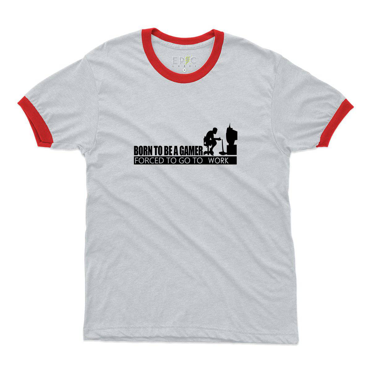 Epic Label Tshirt Born To Be A Gamer Forced To Go To Work Ringer T-Shirt Pour Homme