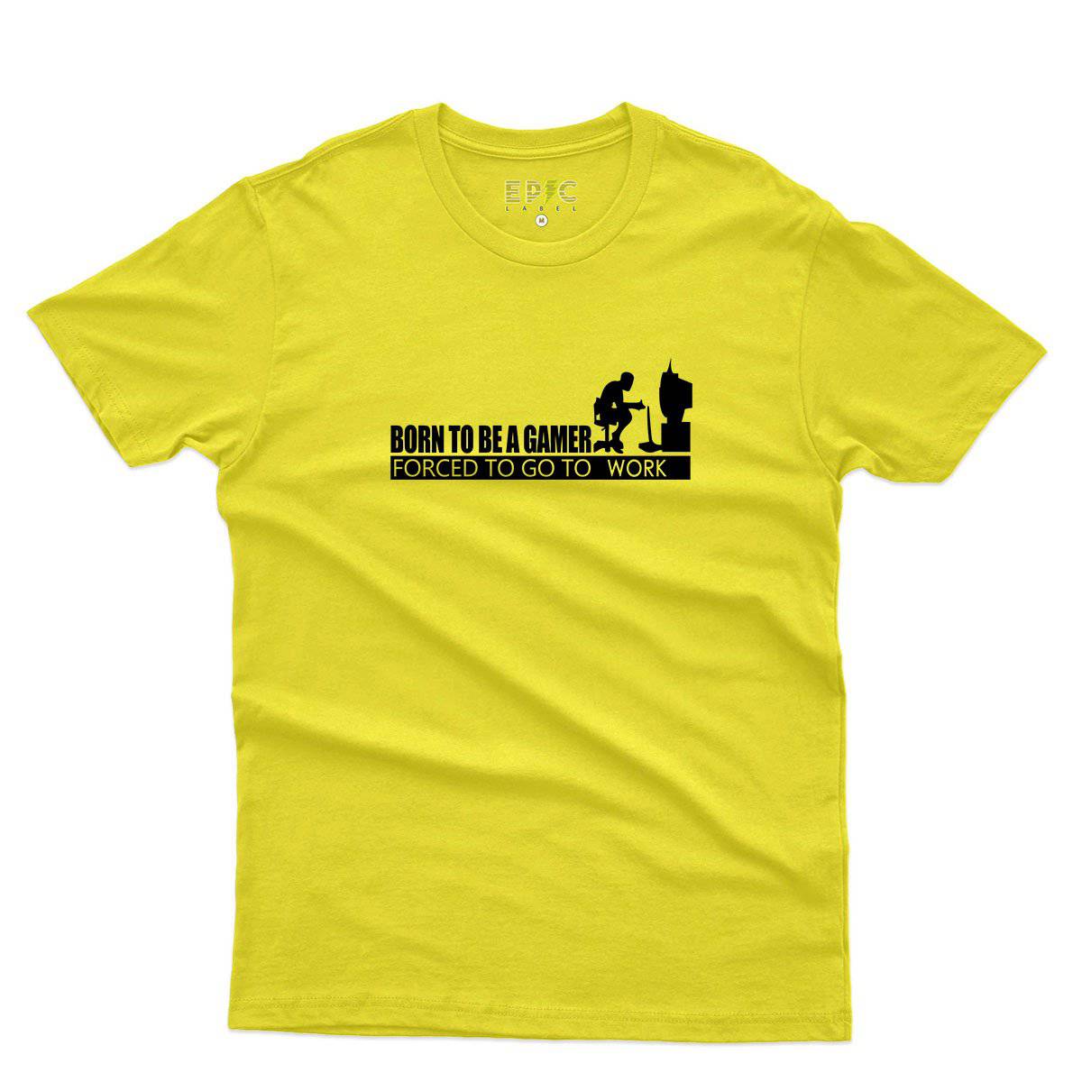 Epic Label Tshirt Born To Be A Gamer Forced To Go To Work T-Shirt Pour Homme