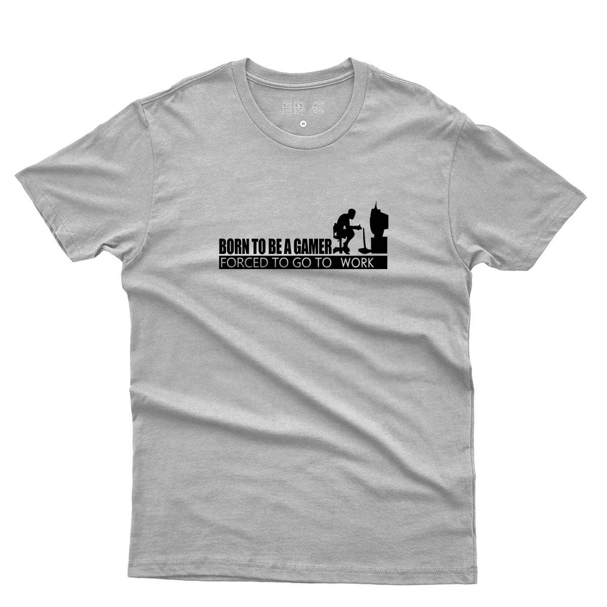 Epic Label Tshirt Born To Be A Gamer Forced To Go To Work T-Shirt Pour Homme