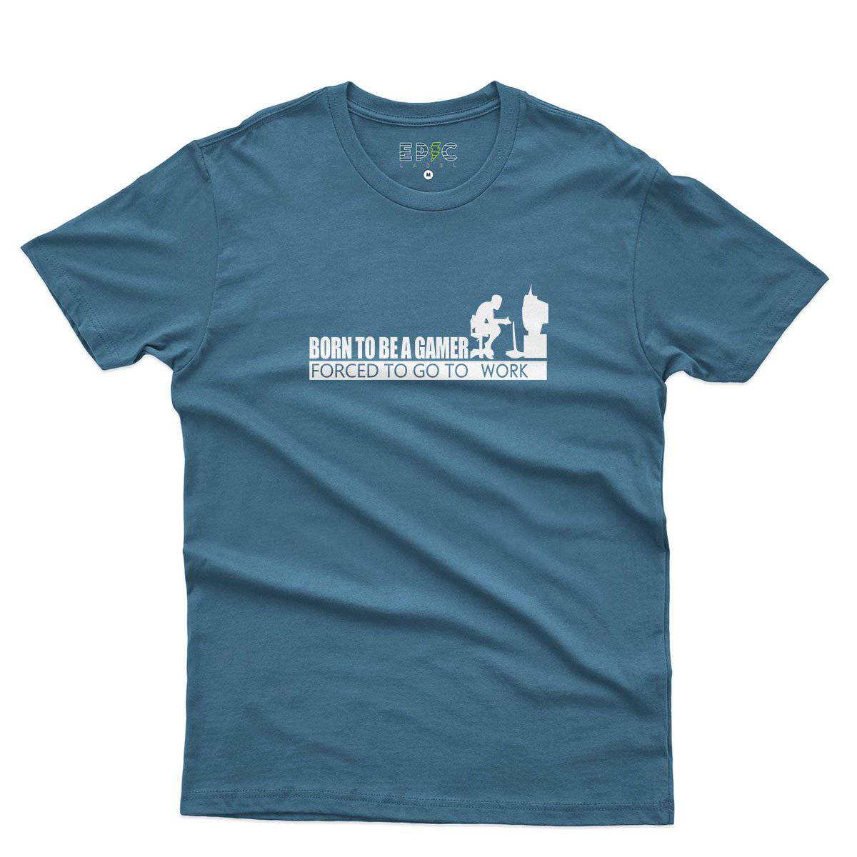 Epic Label Tshirt Born To Be A Gamer Forced To Go To Work T-Shirt Pour Homme
