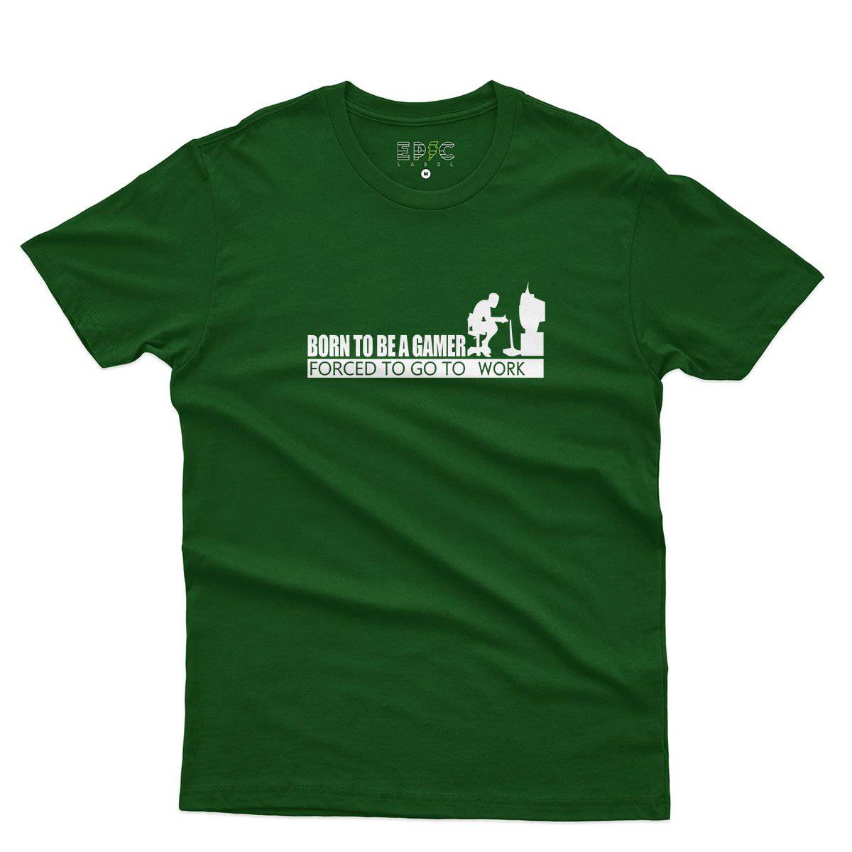 Epic Label Tshirt Born To Be A Gamer Forced To Go To Work T-Shirt Pour Homme