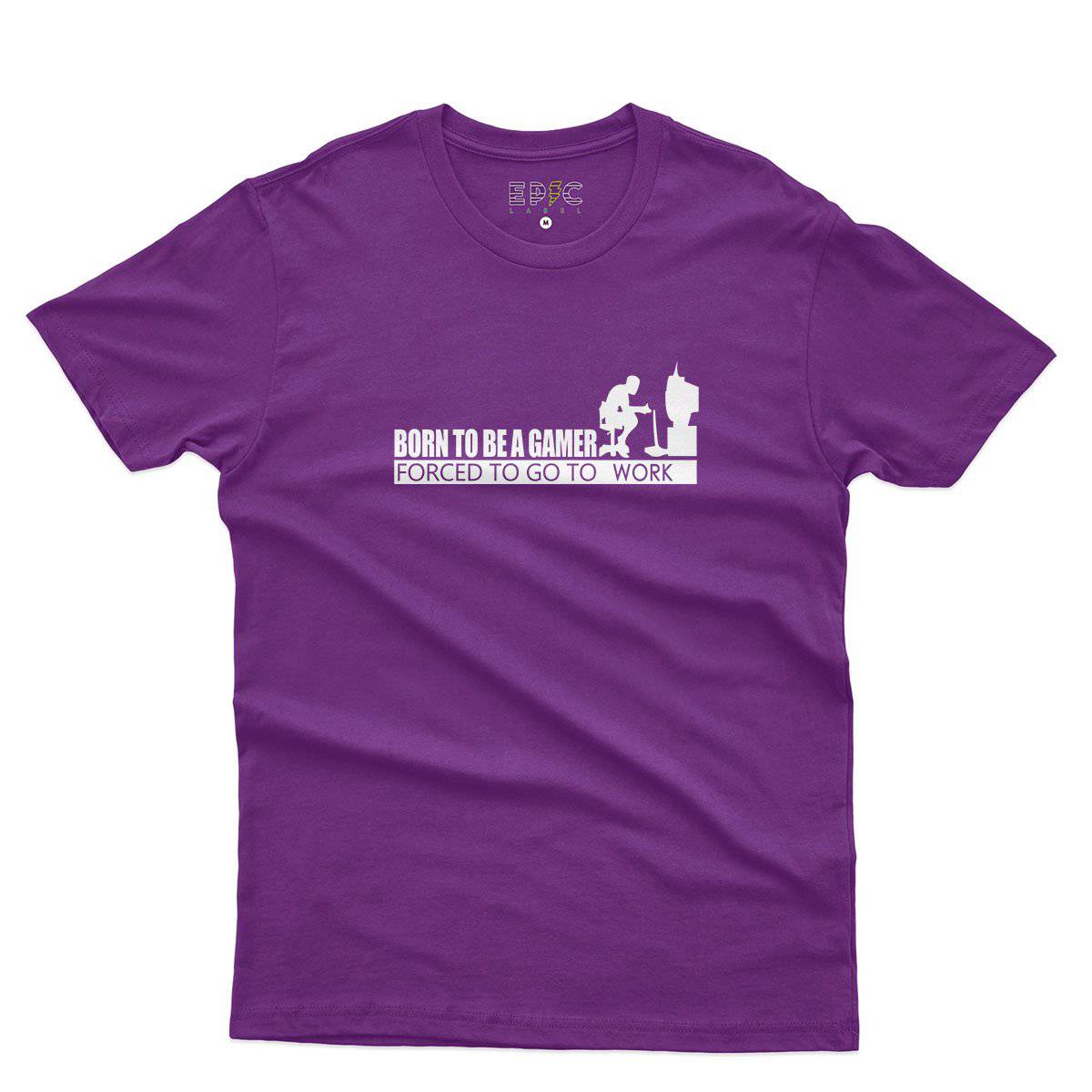 Epic Label Tshirt Born To Be A Gamer Forced To Go To Work T-Shirt Pour Homme