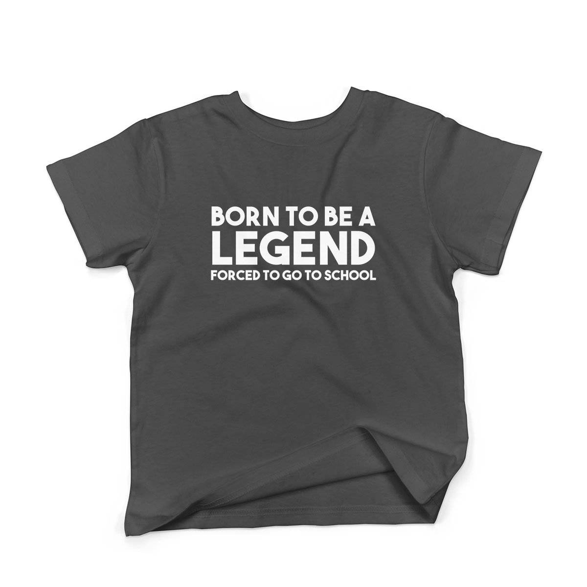 Epic Label Tshirt Born To Be A Legend Forced To Go To School Vintage T-Shirt Enfant