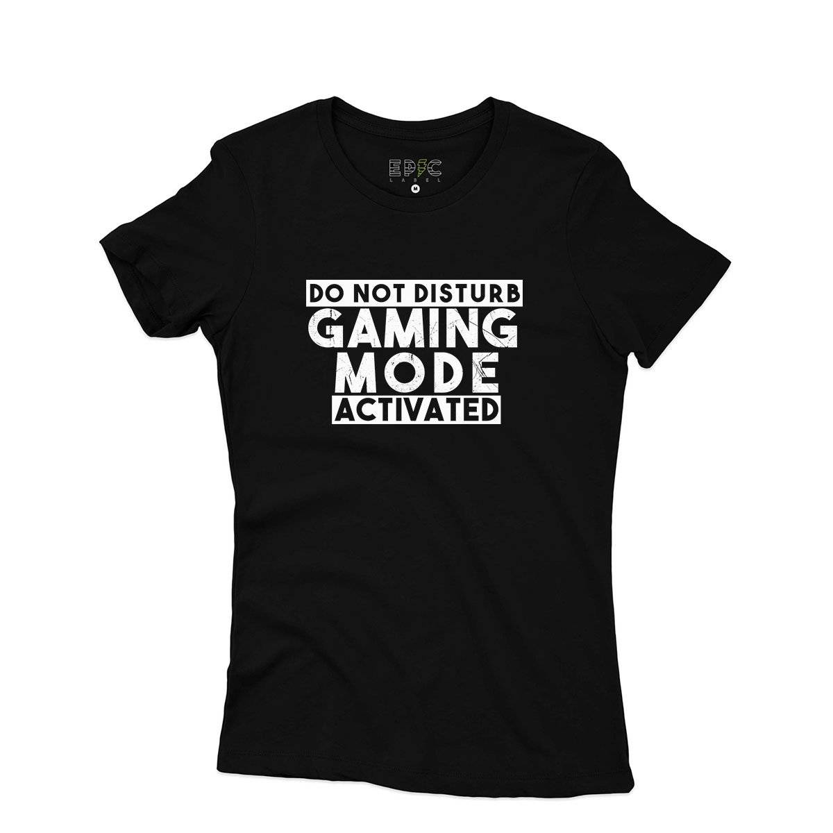 Epic Label Tshirt Do Not Disturb Gaming Mode Activated T-Shirt Pour Femme