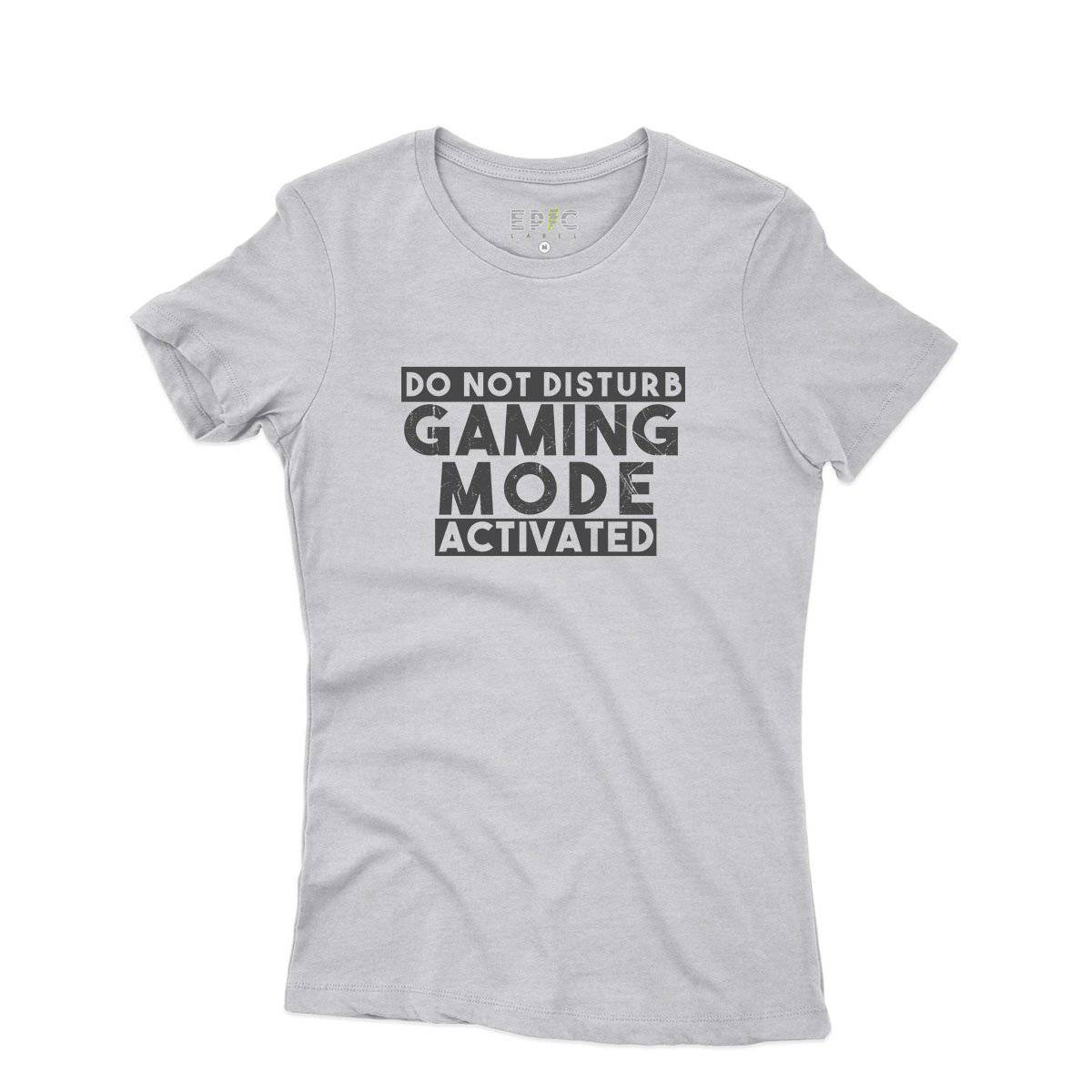 Epic Label Tshirt Do Not Disturb Gaming Mode Activated T-Shirt Pour Femme