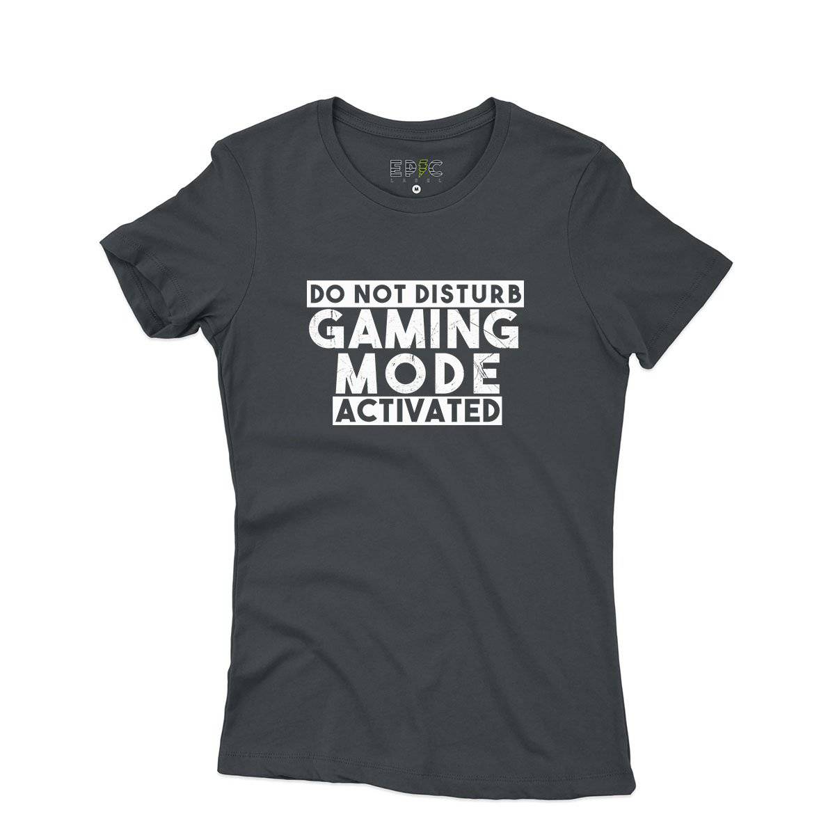 Epic Label Tshirt Do Not Disturb Gaming Mode Activated T-Shirt Pour Femme
