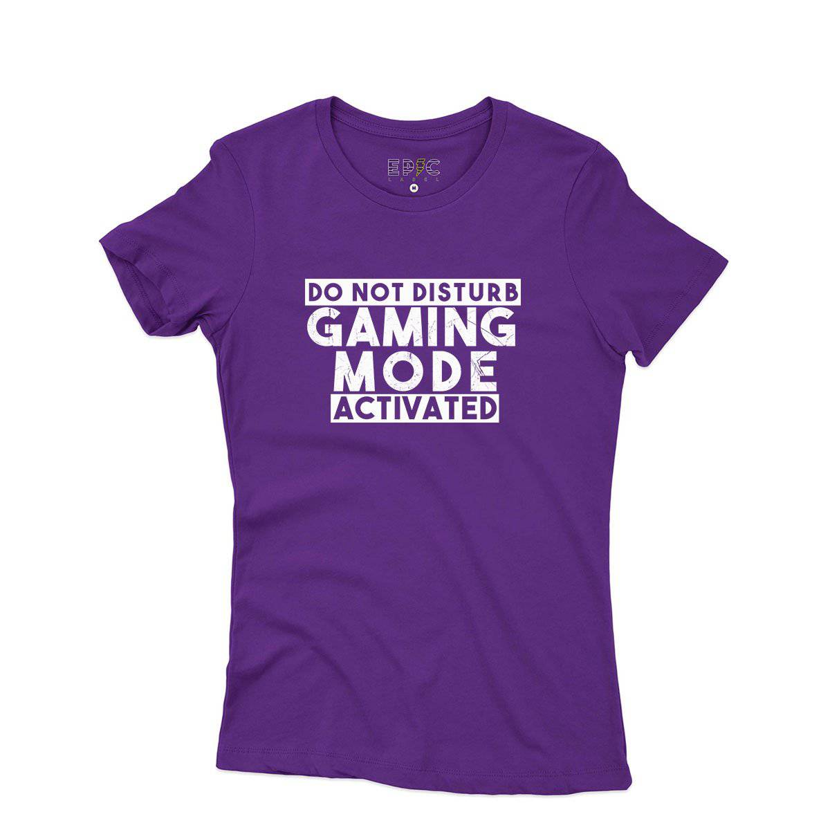 Epic Label Tshirt Do Not Disturb Gaming Mode Activated T-Shirt Pour Femme