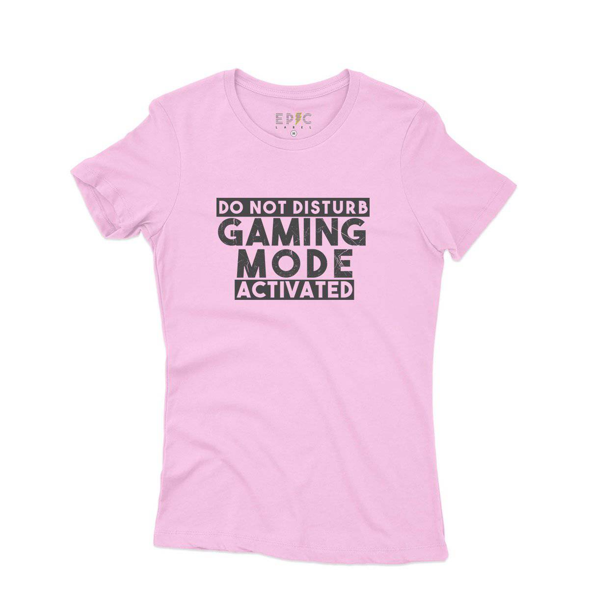 Epic Label Tshirt Do Not Disturb Gaming Mode Activated T-Shirt Pour Femme