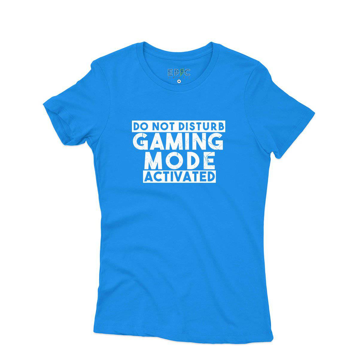 Epic Label Tshirt Do Not Disturb Gaming Mode Activated T-Shirt Pour Femme