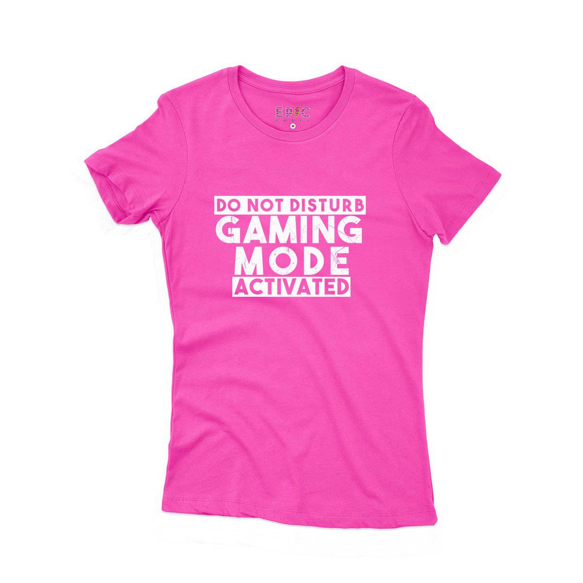 Epic Label Tshirt Do Not Disturb Gaming Mode Activated T-Shirt Pour Femme