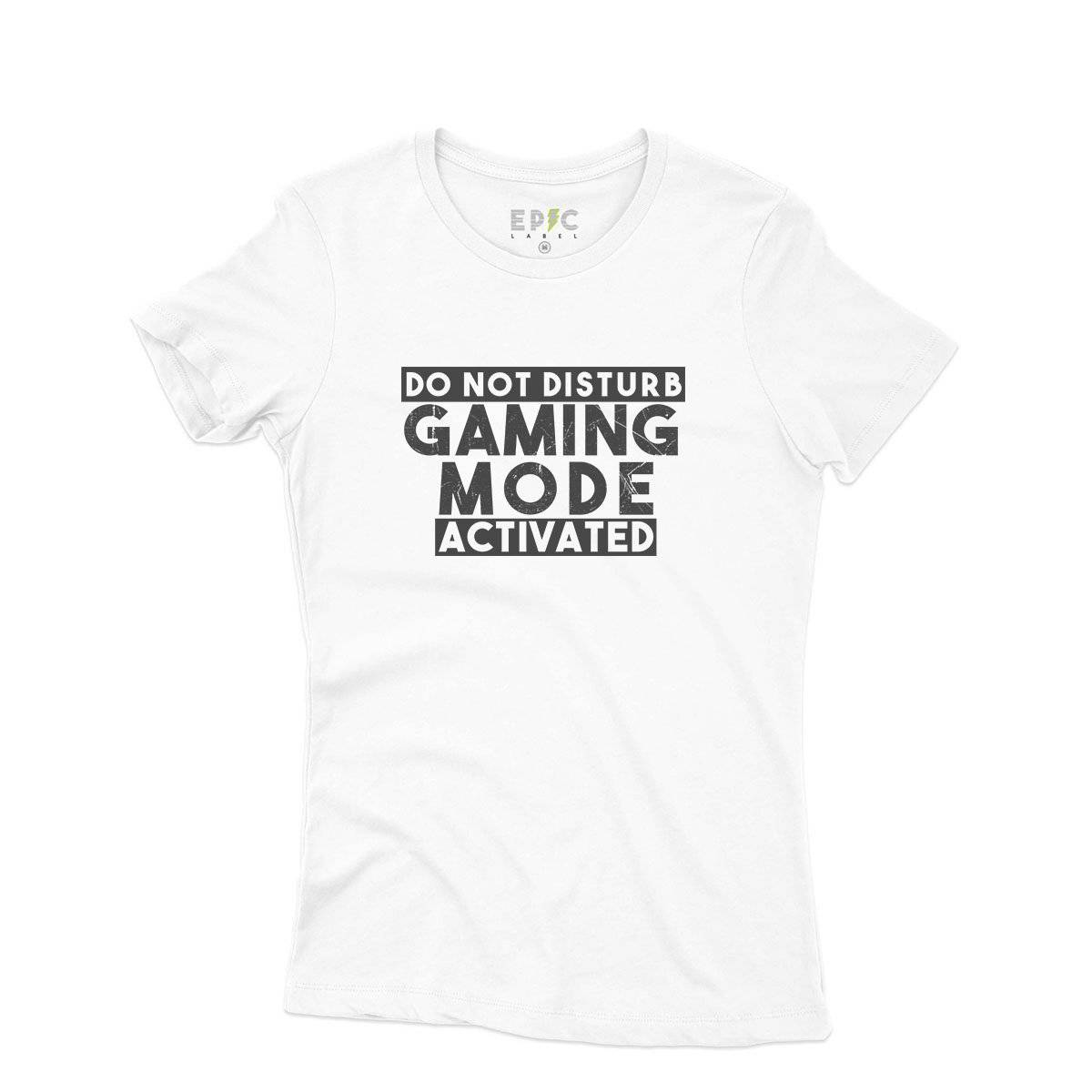 Epic Label Tshirt Do Not Disturb Gaming Mode Activated T-Shirt Pour Femme