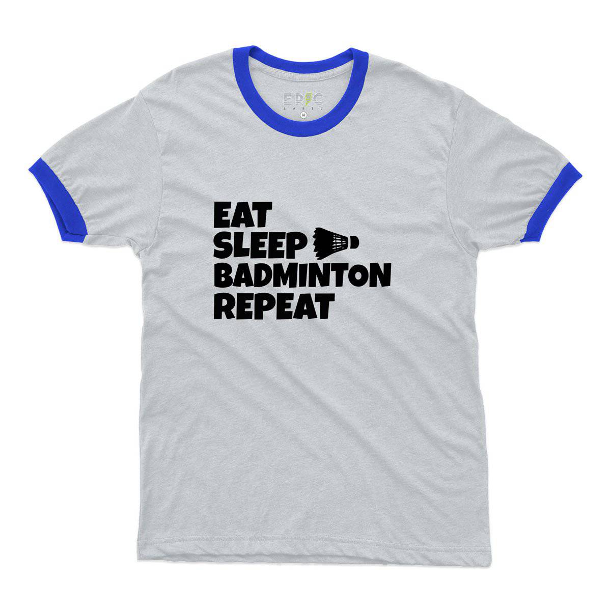 Epic Label Tshirt Eat Sleep Badminton Repeat Ringer T-Shirt Pour Homme
