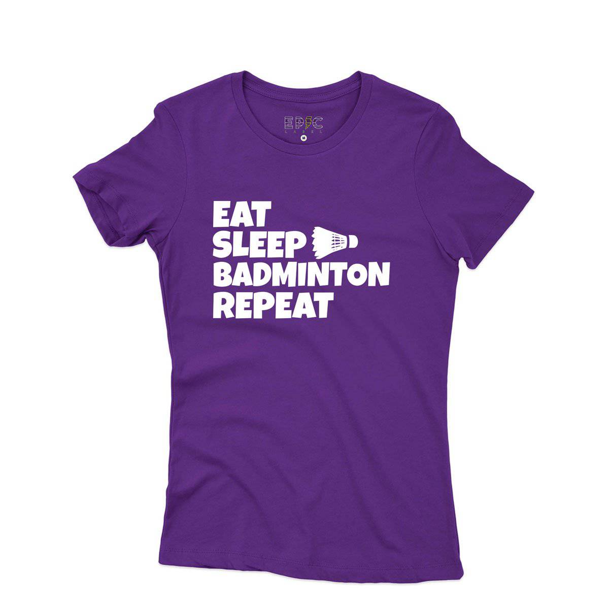 Epic Label Tshirt Eat Sleep Badminton Repeat T-Shirt Pour Femme