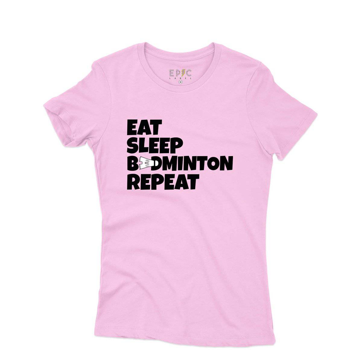 Epic Label Tshirt Eat Sleep Badminton Repeat T-Shirt Pour Femme