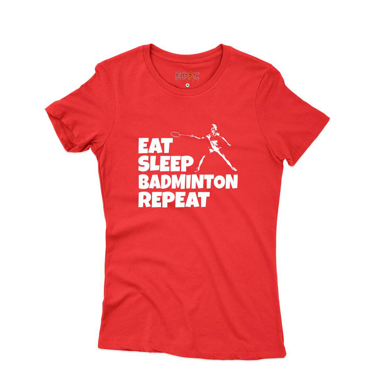 Epic Label Tshirt Eat Sleep Badminton Repeat T-Shirt Pour Femme