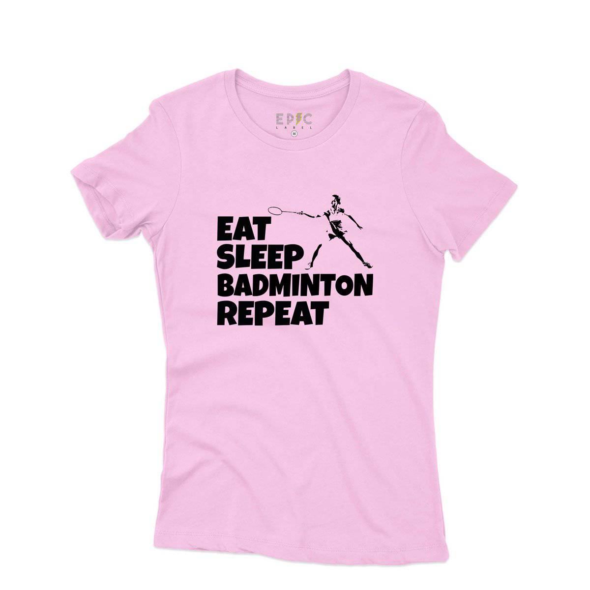 Epic Label Tshirt Eat Sleep Badminton Repeat T-Shirt Pour Femme