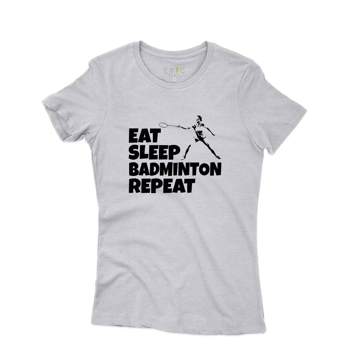 Epic Label Tshirt Eat Sleep Badminton Repeat T-Shirt Pour Femme