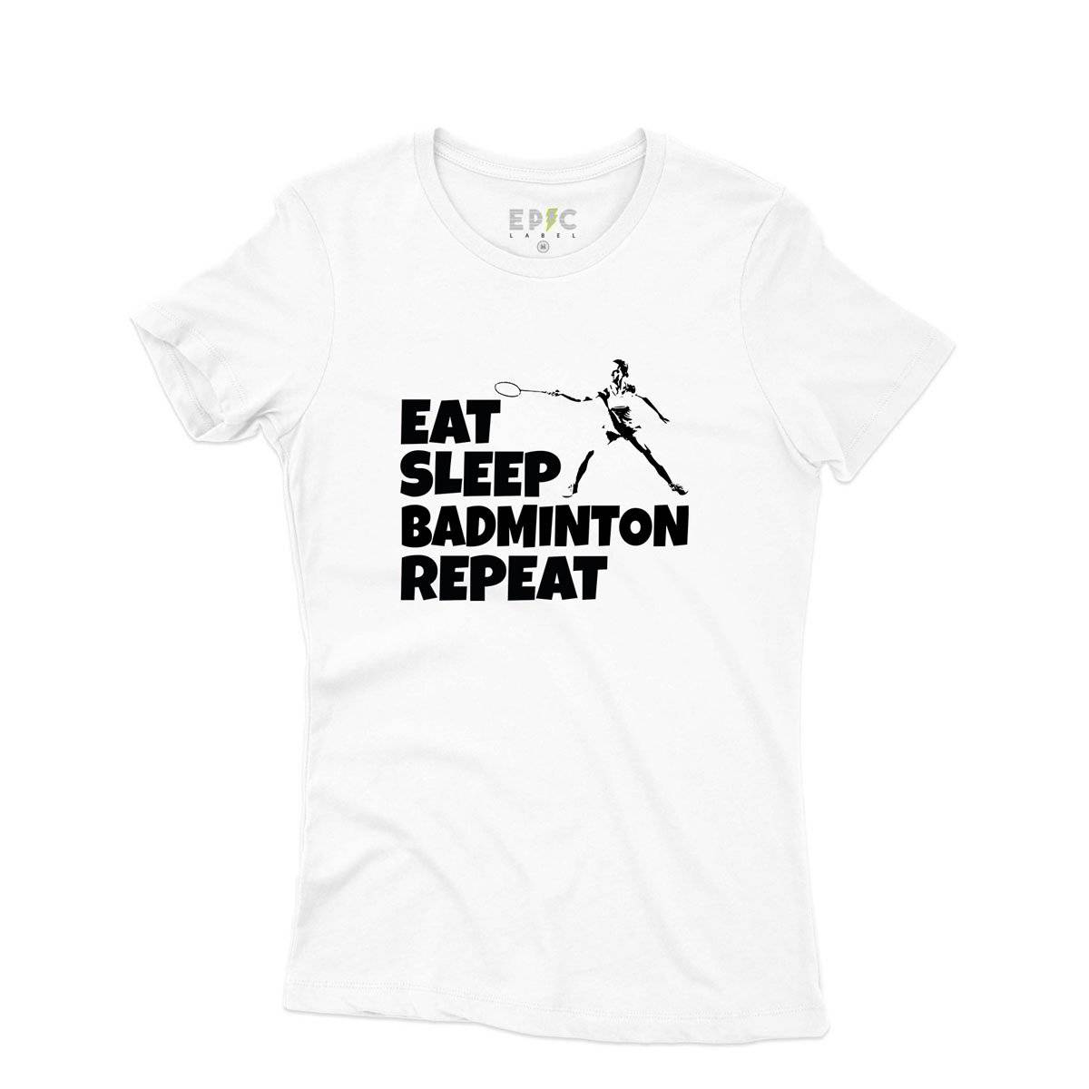 Epic Label Tshirt Eat Sleep Badminton Repeat T-Shirt Pour Femme